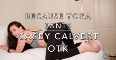 Assume The Position Studios – MP4/Full HD – Casey Calvert, The Master – Because Yoga Pants – Casey Calvert OTK | OCT. 18, 19